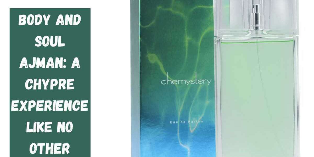 Body and Soul Ajman: A Chypre Experience Like No Other